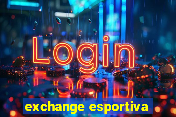 exchange esportiva